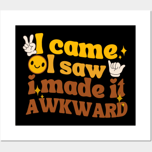 I Made It Awkward Posters and Art